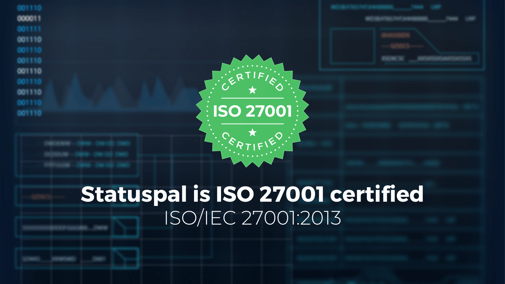 Statuspal is ISO 27001 Certified